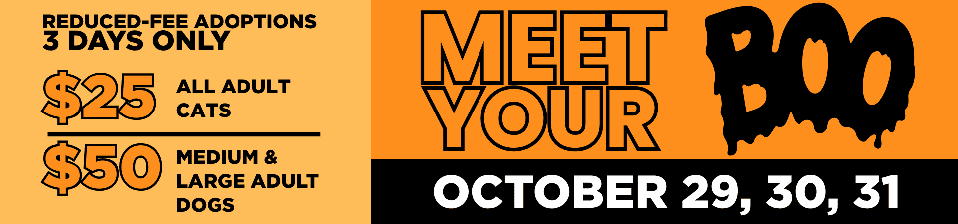 Reduced-Fee Adoptions | 3 Days Only | October 29, 30, 31
